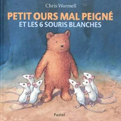 Petit ours mal peigné et les 6 souris blanches