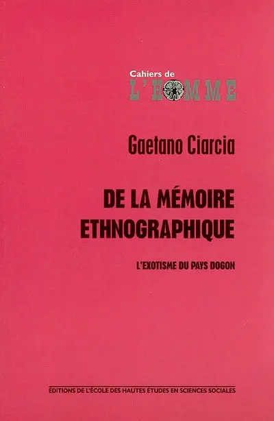 De la mémoire ethnographique : l'exotisme du pays Dogon