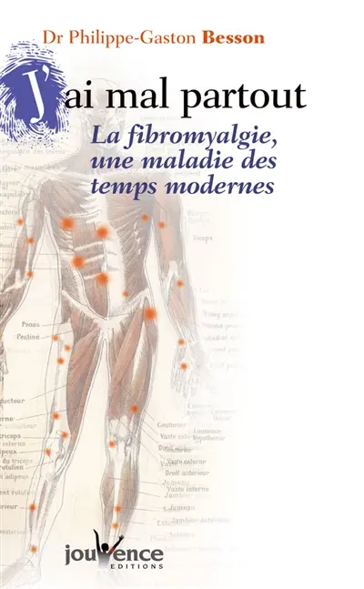 J'ai mal partout ! : la fibromyalgie, une maladie des temps modernes