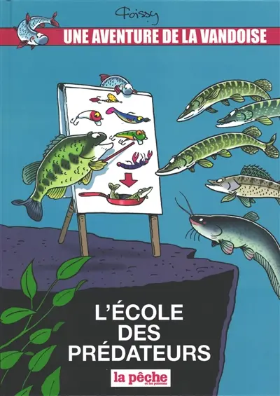 Une aventure de la vandoise. Vol. 6. L'école des prédateurs