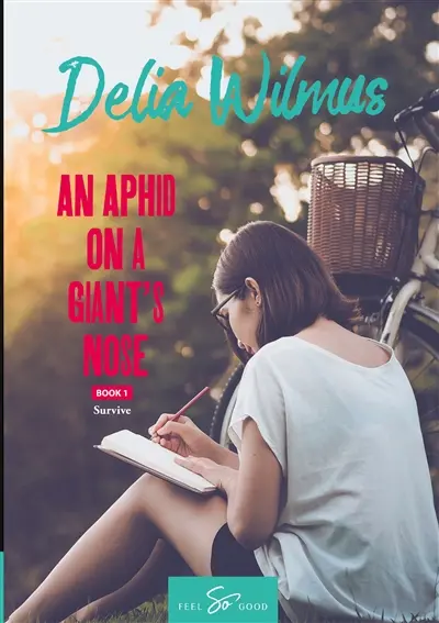 An Aphid on a Giant's Nose : Book 1 : Survive