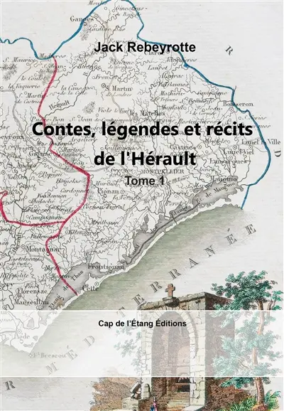 Contes, légendes et récits de l'Hérault. Vol. 1