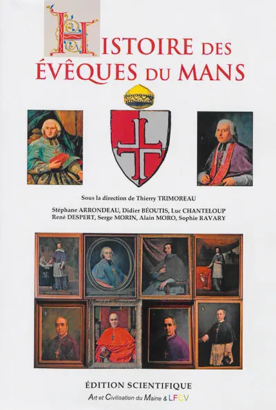 Histoire des évêques du Mans : édition scientifique