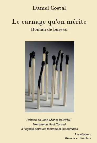 Le carnage qu'on mérite : roman de bureau