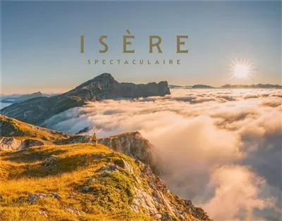 Isère spectaculaire