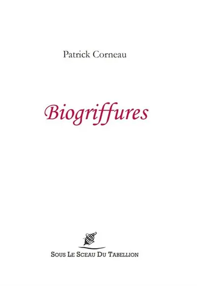 Biogriffures : rencontres avérées,  portraits imaginés