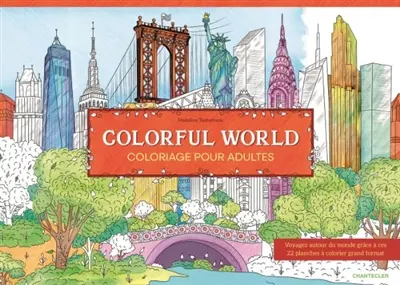 Colorful world : coloriage pour adultes : voyagez autour du monde grâce à ces 22 planches à colorier grand format
