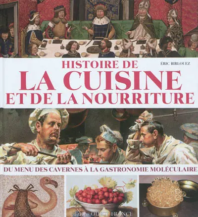 Histoire de la cuisine et de la nourriture : du menu des cavernes à la gastronomie moléculaire