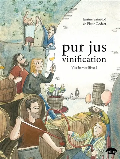 Pur jus. Vol. 3. Vinification nature