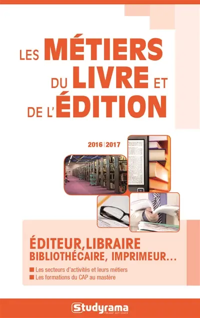 Les métiers du livre et de l'édition : éditeur, libraire, bibliothécaire, imprimeur...
