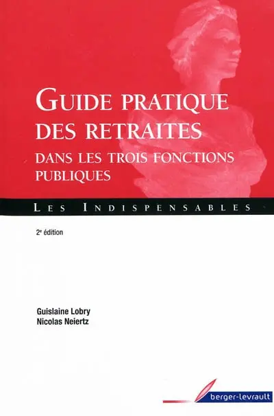 Guide pratique des retraites : dans les trois fonctions publiques