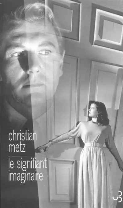 Le signifiant imaginaire : psychanalyse et cinéma