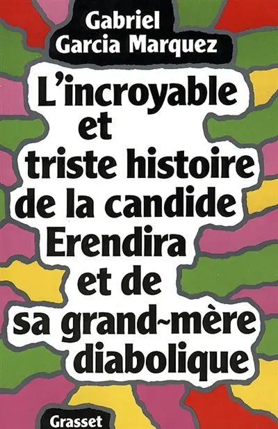 L'Incroyable et triste histoire de la candide Enrendira et de sa grand-mère diabolique