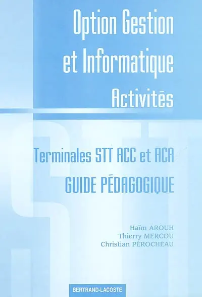 Option gestion et informatique, activités, terminales STT ACC et ACA : guide pédagogique : corrigé