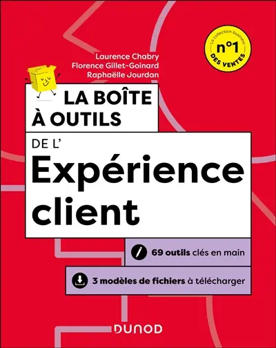 La boîte à outils de l'expérience client : 69 outils clés en main + 3 modèles de fichiers à télécharger