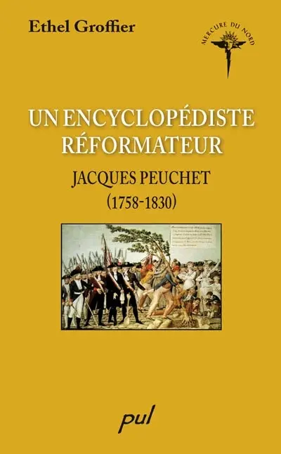 Un encyclopédiste réformateur : Jacques Peuchet (1758-1830)
