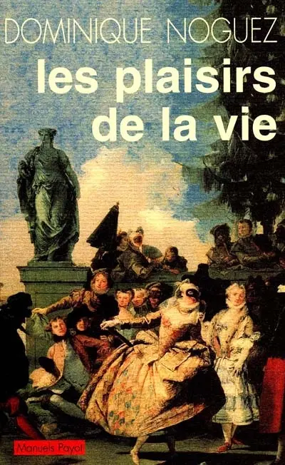 Les plaisirs de la vie