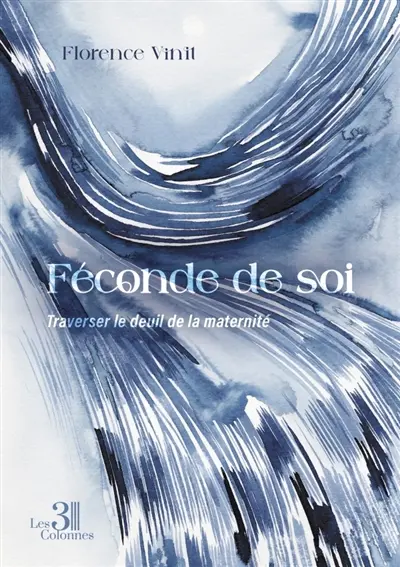Féconde de soi : Traverser le deuil de la maternité