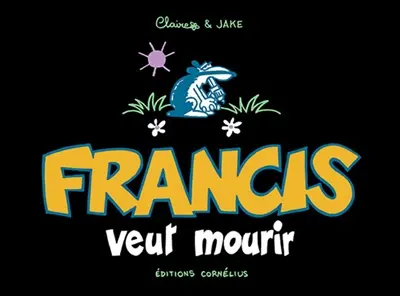 Francis veut mourir
