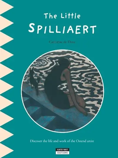 The little Spilliaert : discover the life and work of the Ostend artist