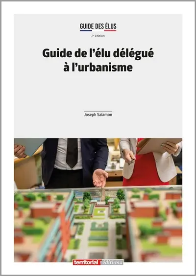 Guide de l'élu délégué à l'urbanisme