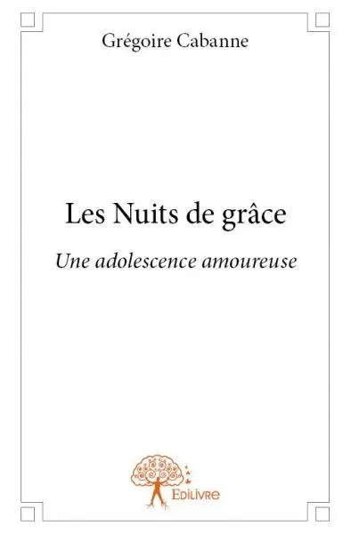 Les nuits de grâce : Une adolescence amoureuse