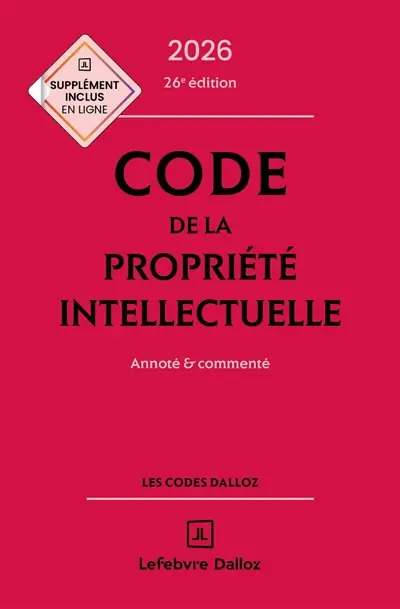 Code de la propriété intellectuelle 2026 : annoté & commenté