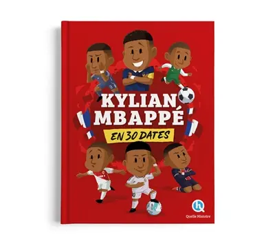 Kylian Mbappé en 30 dates