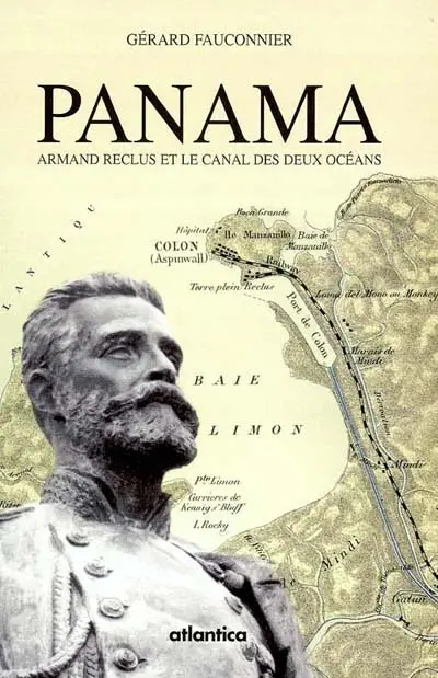 Panama : Armand Reclus et le canal des deux océans