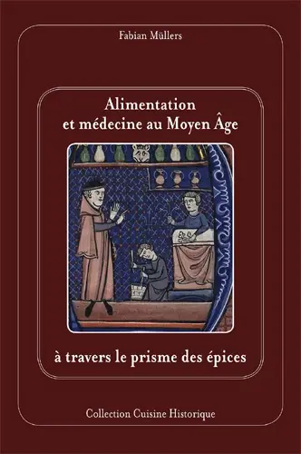 Alimentation et médecine au Moyen Age à travers le prisme des épices