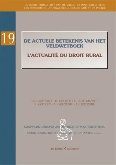 De actuele beteknis van het veldwetboek. L'actualité du droit rural