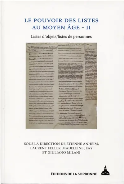Le pouvoir des listes au Moyen Age. Vol. 2. Listes d'objets, listes de personnes