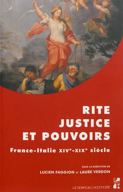 Rite, justice et pouvoirs : France-Italie, XIVe-XIXe siècle