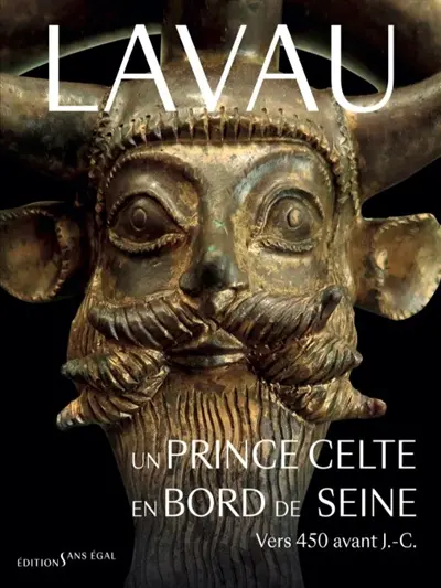 Lavau : un prince celte en bord de Seine vers 450 avant J.-C.