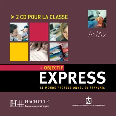 Objectif express 1, A1-A2 : le monde professionnel en français : 2 CD pour la classe
