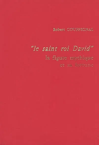 Le saint roi David : la figure mythique et sa fortune