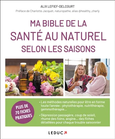 Ma bible de la santé au naturel selon les saisons
