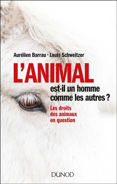 L'animal est-il un homme comme les autres ? : les droits des animaux en question