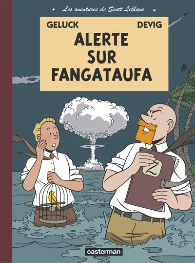 Les aventures de Scott Leblanc. Vol. 1. Alerte sur Fangataufa