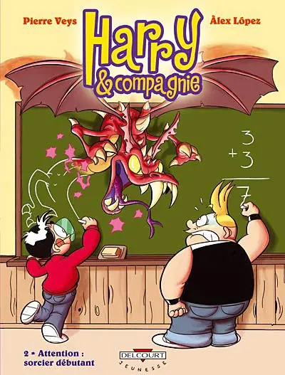 Harry et compagnie. Vol. 2. Attention : sorcier débutant