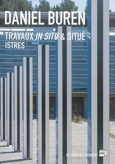 Daniel Buren : travaux in situ & situé : Istres