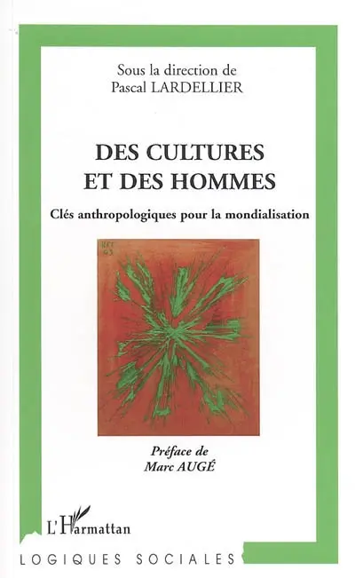 Des cultures et des hommes : clés anthropologiques pour la mondialisation