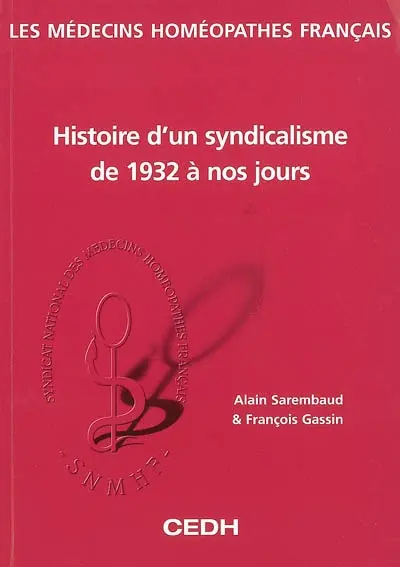 Les médecins homéopathes français : histoire d'un syndicalisme de 1932 à nos jours