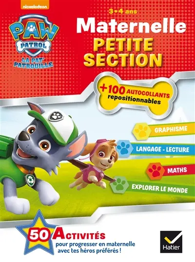 La Pat' Patrouille : maternelle petite section, 3-4 ans : graphisme, langage, lecture, maths, explorer le monde