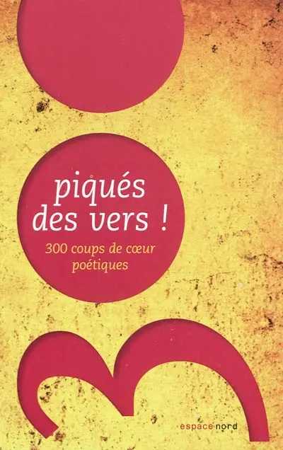 Piqués des vers ! : 300 coups de coeur poétiques