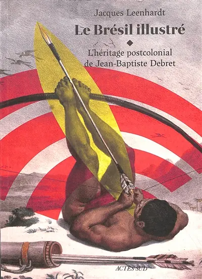 Le Brésil illustré : l'héritage postcolonial de Jean-Baptiste Debret