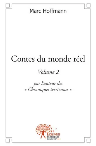 Contes du monde réel vol.2 : par l'auteur des chroniques terriennes