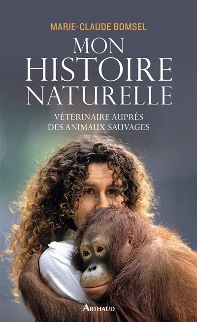Mon histoire naturelle : vétérinaire auprès des animaux sauvages