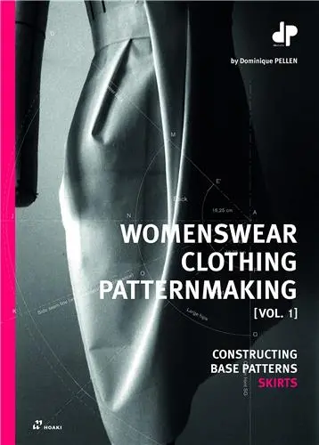 Patternmaking for Womenswear : A Reference Guide. Constructing Base Patterns, vol. 1 : Skirts