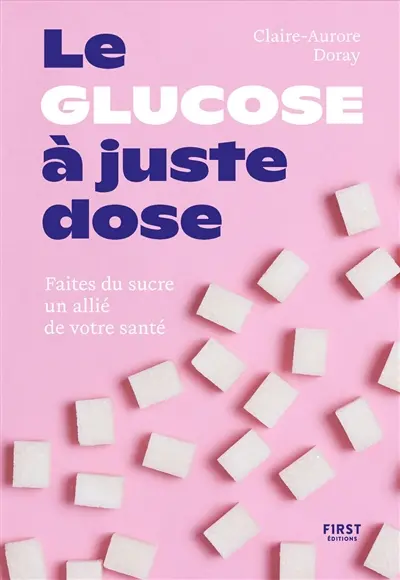 Le glucose à juste dose : faites du sucre un allié de votre santé